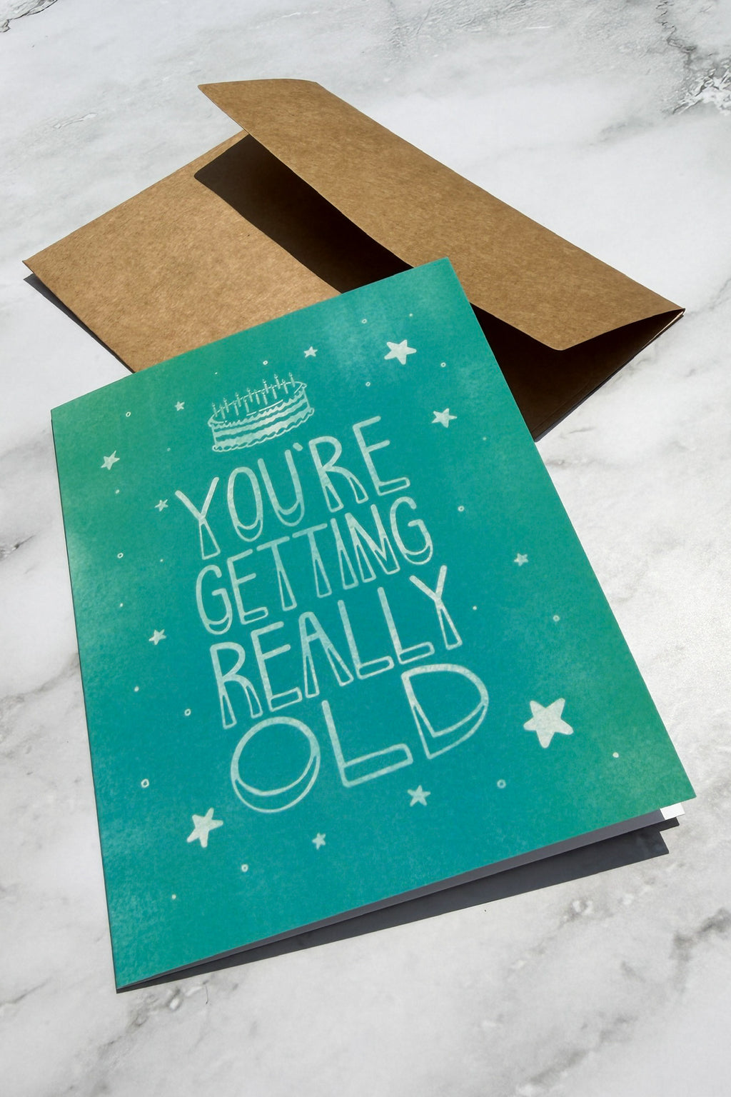 You're getting really old Birthday Greeting Card