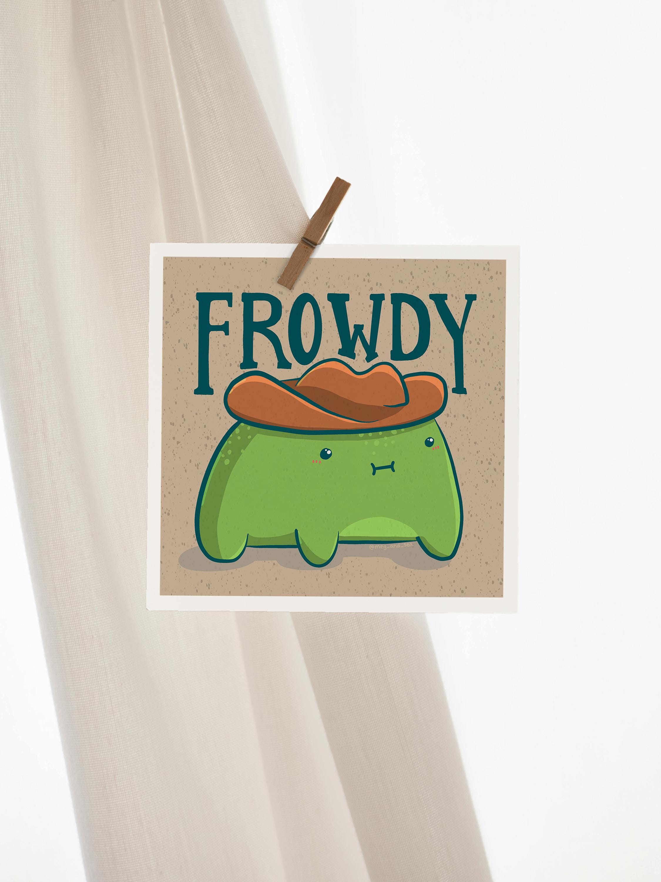 Frowdy Mini Print