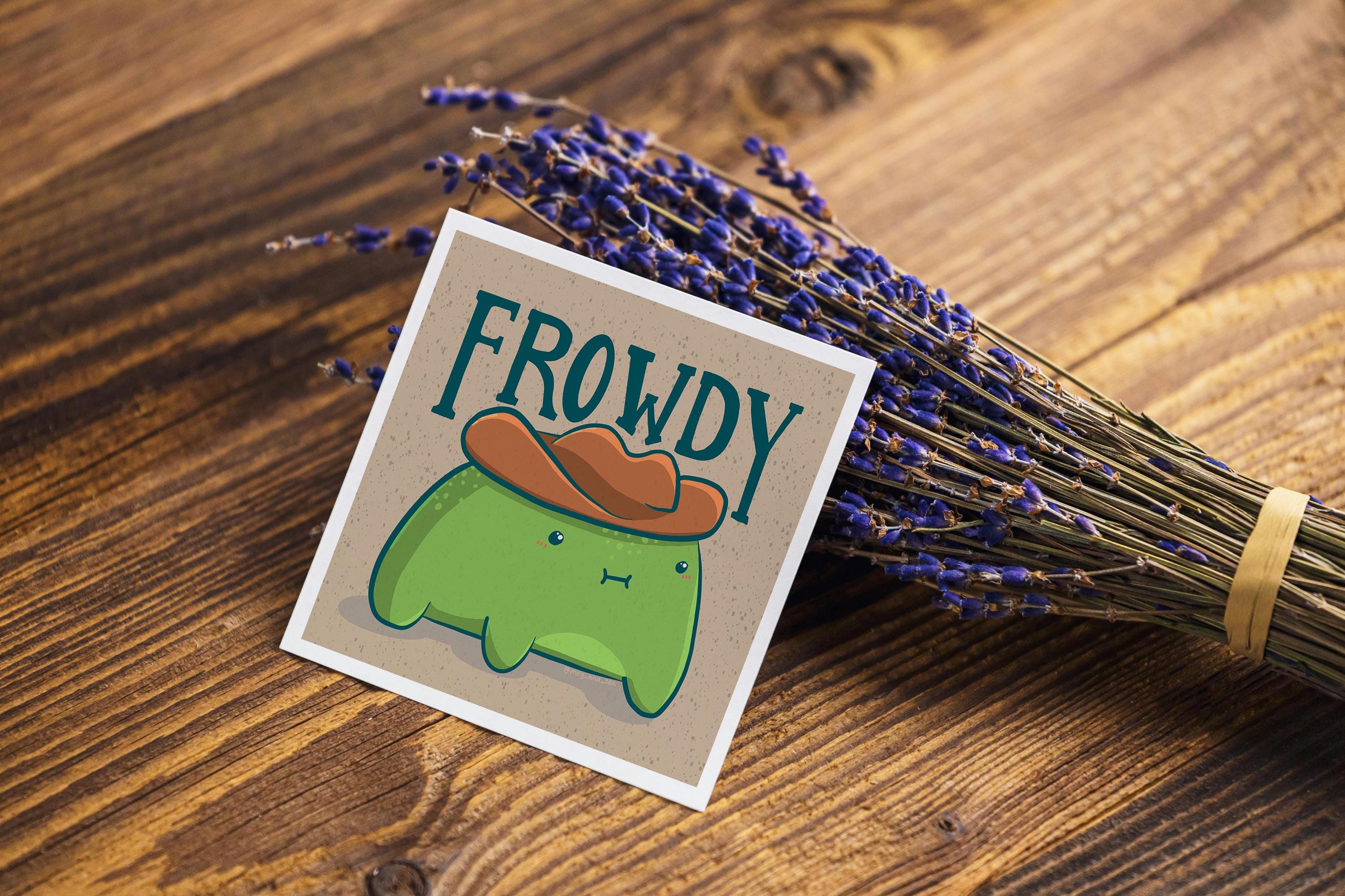 Frowdy Mini Print