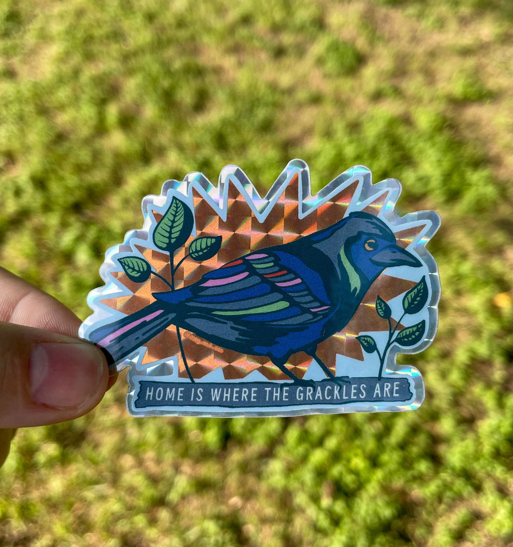Home is Where The Grackles Are - Vinyl sticker