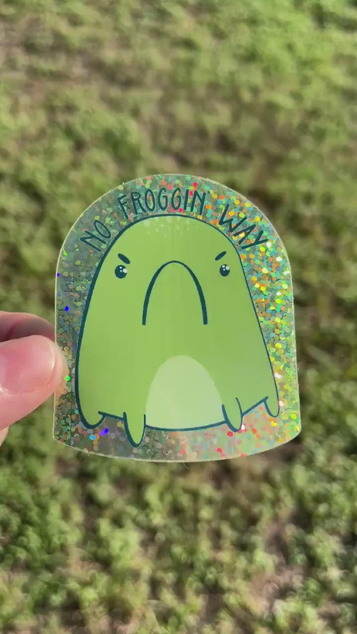 No Froggin' Way - sparkly vinyl sticker