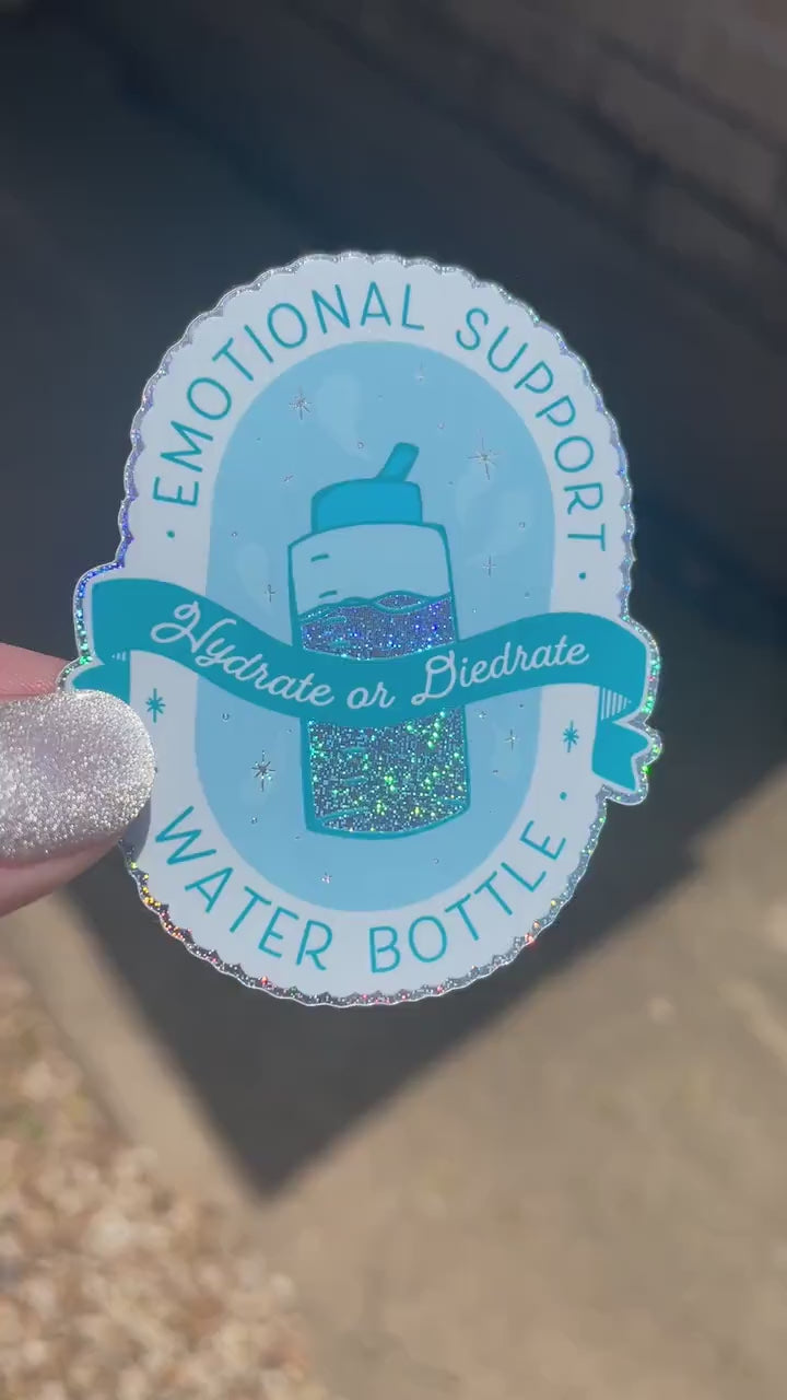 Emotional Support Water Bottle - Glittery waterproof sticker